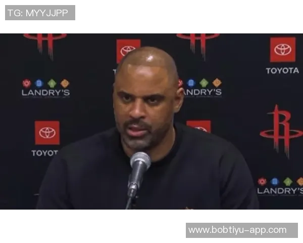 乌度卡谈比赛策略强调上半场表现不佳希望第三节有所突破